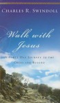 Walk with Jesus: A Journey to the Cross and Beyond - Charles R. Swindoll