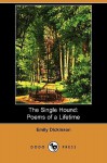 The Single Hound: Poems of a Lifetime (Dodo Press) - Emily Dickinson, Martha Dickinson Bianchi