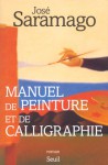 Manuel de peinture et de calligraphie - José Saramago