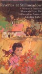 Reveries at Stillmeadow; a woman's precious moments from the Stillmeadow books of Gladys Taber - Gladys Taber