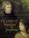 The Letters of Napoleon to Josephine - Napoleon Bonaparte, Diana Reid Haig