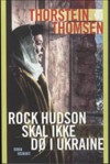 Rock Hudson skal ikke dø i Ukraine - Thorstein Thomsen