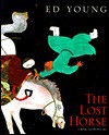 The Lost Horse: A Chinese Folktale - Ed Young, Tracey Adams