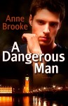 A Dangerous Man - Anne Brooke