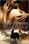 Tame Horses Wild Hearts - Alison Paige