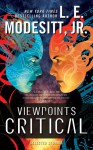 Viewpoints Critical: Selected Stories - L.E. Modesitt Jr.