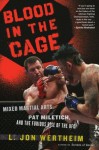 Blood in the Cage: Mixed Martial Arts, Pat Miletich, and the Furious Rise of the UFC - L. Jon Wertheim