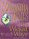 His Wicked Ways - Samantha James