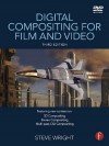 Digital Compositing for Film and Video - Steve Wright