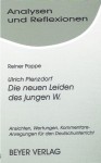 Ulrich Plenzdorf, Die Neuen Leiden Des Jungen W.: Ansichten, Wertungen, Kommentare, Anregungen Für Den Deutschunterricht - Reiner Poppe