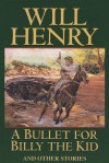 A Bullet for Billy the Kid - Will Henry