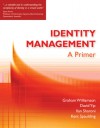 Identity Management: A Primer - Kent Spaulding, David Yip, Ilan Sharoni, Kent Spaulding