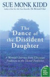 The Dance of the Dissident Daughter: A Woman's Journey from Christian Tradition to the Sacred Feminine (Plus) - Sue Monk Kidd