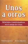 Unos a otros: Relaciones transformadoras - Thomas Jones, Steve Brown