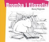 Bromba i filozofia - Maciej Wojtyszko