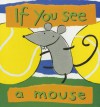 If You See A Mouse - Gardner Publishing