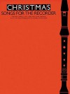 Christmas Songs for the Recorder - Music Sales Corporation, Hal Leonard Publishing Corporation