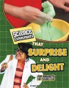 Science Experiments That Surprise and Delight: Fun Projects for Curious Kids - Sheri Bell-Rehwoldt