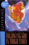 Following God in Tough Times: Suffering - Michael M. Smith, Greg Laurie