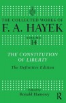 The Constitution of Liberty: The Definitive Edition - Bartley