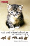 Collins Cat And Kitten Behaviour: An Owner's Guide - Sarah Heath