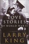 Love Stories of World War II - Larry King