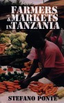 Farmers and Markets in Tanzania: How Policy Reforms Affect Rural Livelihoods in Africa - Stefano Ponte