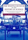 The Whipple Museum Of The History Of Science: Instruments And Interpretations, To Celebrate The 60th Anniversary Of R. S. Whipple's Gift To The University Of Cambridge - Liba Taub, Frances Willmoth