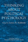 Thinking about Political Psychology - James H. Kuklinski