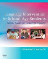 Language Intervention for School-Age Students: Setting Goals for Academic Success, 1e - Geraldine P. Wallach