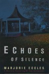 Echoes of Silence: A Mystery Featuring DI Tom Richmonds - Marjorie Eccles