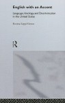 English with an Accent: Language, Ideology, and Discrimination in the United States - Rosina Lippi-Green