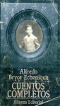 Cuentos Completos - Alfredo Bryce Echenique