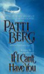 If I Can't Have You - Patti Berg