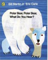 Polar Bear, Polar Bear, What Do You Hear? (Picture Puffin) - Bill Martin Jr., Eric Carle