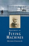 Progress in Flying Machines - Octave Chanute