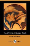 The Winning of Barbara Worth - Harold Bell Wright