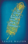 The Strange and Beautiful Sorrows of Ava Lavender - Leslye Walton