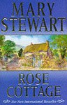 Rose Cottage - Mary Stewart