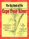 The Big Book of the Cape Fear River - Claude V. Jackson, Jack E. Fryar Jr.