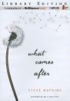 What Comes After - Steve Watkins