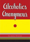 Alcoholics Anonymous: The Original 1939 Edition - Alcoholics Anonymous, Dick B, Bill Wilson