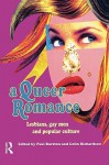 A Queer Romance: Lesbians, Gay Men and Popular Culture - Paul Burston