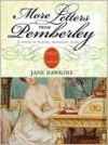 More Letters From Pemberley: 1814-1819: A Further Continuation of Jane Austen's Pride and Prejudice - Jane Dawkins