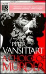 A Choice Of Murder - Peter Vansittart