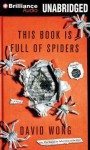 This Book Is Full of Spiders: Seriously, Dude, Don’t Touch It - David Wong, Nick Podehl