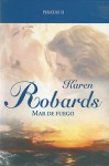 Mar de fuego - Karen Robards, Susana Gondre