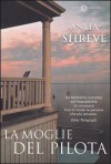 La moglie del pilota - Anita Shreve, Luisa Corbetta