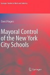 Mayoral Control of the New York City Schools - David Rogers