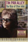 Tin Pan Alley: The Rise Of Elton John - Keith Hayward, Nigel Goodall